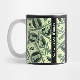 Show Us Da Money Mug